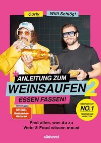 Anleitung zum Weinsaufen II – Essen fassen!