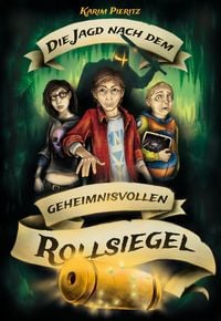 Die Jagd nach dem geheimnisvollen Rollsiegel – Spannende Jugendbücher ab 12 Jahren für Jungen und Mädchen
